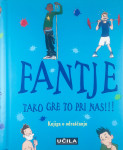 FANTJE TAKO GRE TO PRI NAS!!!; KNJIGA O ODRAŠČANJU