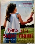KAKO BITI SUPER MAMI – Lorraine Thomas