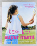 KAKO BITI SUPER MAMI Lorraine Thomas