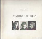 Majhni - ali res? / Mirjam Senica