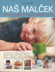 Naš malček : naravna vzgoja in skrb za vašega otroka / Kim Davies
