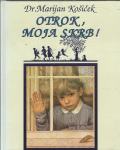 Otrok, moja skrb! / Marijan Košiček