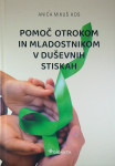 POMOČ OTROKOM IN MLADOSTNIKOMV DUŠEVNIH STISKAH, Anica Mikuš Kos