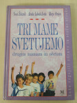 Tri mame svetujemo drugim mamam in očetom