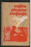 VAJINO SKUPNO ŽIVLJENJE, Zveza prijateljev mladine 1977