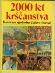 2000 LET KRŠČANSTVA ILUSTRIRANA ZGODOVINA CERKVE V BARVAH MIHELAČ 1991