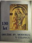 130 let družbe sv. Mohorja v Celovcu : zbornik, 1983
