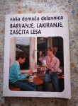 BARVANJE, LAKIRANJE, ZAŠČITA LESA