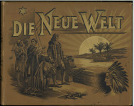 Die Neue Welt. Sammlung Photographischer Aufnahmen der grossartigen Na