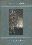 Elektrika : proizvajanje, uporaba, nevarnost  / spisal Leopold Andrée