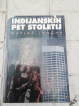 INDIJANSKIH PET STOLETIJ  MATJAZ JANCAR LETO 1995 CENA 12,5 EUR