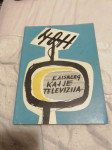 KAJ JE TELEVIZIJA EUGENE AISBERG LETO 1961 NA 164 STRANEH CENA 15 EUR