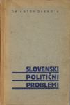 Slovenski politični problemi / Anton Dermota