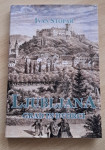 Stopar Ivan: LJUBLJANA GRAD IN DVORCI, Ljubljana 1999