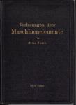 Vorlesungen über Maschinenelemente / M. Bosch