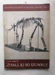 ŽIVALI, KI SO IZUMRLE - Ivan Krečič