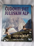 ČUDOVITI SVET JULIJSKIH ALP