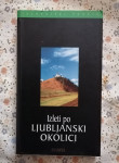 Izleti po LJUBLJANSKI OKOLICI - Andrej Stritar