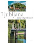 Knjiga - Ljubljana lepa in prijazna