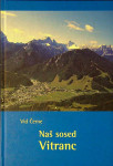 NAŠ SOSED VITRANC, Vid Černe