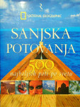 SANJSKA POTOVANJA; 500 NAJBOLJŠIH POTI PO SVETU, National Geographic