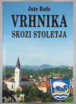 VRHNIKA SKOZI STOLETJA, Jože Rode