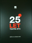 25 LET TEATRA BTC; MESTO, KI JE ŽELELO VEČ