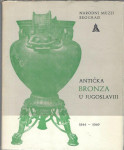 Antička bronza u Jugoslaviji / Lj. B. Popović ... [et al.]