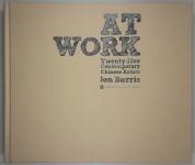 AT WORK; TWENTY-FIVE CONTEMPORARY CHINESE ARTISTS, John Burris