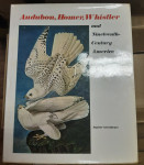 AUDUBON, HOMER, WHISTLER and Nineteenth Century America