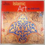 ISLAMIC ART IN DETAIL, več avtorjev