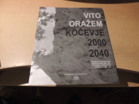 KOČEVJE 2000-2040 V. ORAŽEM ZALOŽIL POKRAJINSKI MUZEJ KOČEVJE 2011
