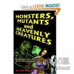Monsters, Mutants and Heavenly Creatures: Confessions of 14 Classic...