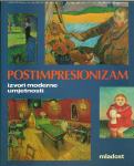Postimpresionizam : izvori moderne umjetnosti (postimpresionizem)