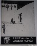 PRIČEVANJA O LOJZETU FILIPIČU (LOJZE FILIPIČ)