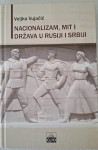 Prodam knjigo Nacionalizam, mit i država u Rusiji i Srbiji