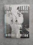 Robert Hewison - Future Tense: A New Art for the Nineties