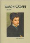 Simon Ogrin : 1851-1930 : slikar / Jože Suhadolnik