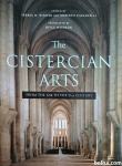 The Cistercian Arts : From the 12th to the 21st Century