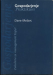 Gospodarjenje. Praktikum / Dane Melavc