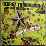 George Thorogood And The Destroyers – Better Than The Rest  (LP)