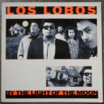 Los Lobos – By The Light Of The Moon  (LP)