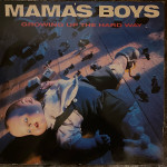 Mama’s Boys - Growing up the hard way