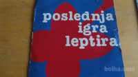 POSLJEDNJA IGRA LEPTIRA - OPET PLOČA - SRCE OD MEDA