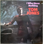 Tom Jones - I Who Have Nothing  (LP)