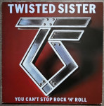 Twisted Sister ‎– You Can't Stop Rock 'N' Roll  (LP)