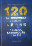 120 LET NOGOMETA V LENDAVI, Franc Horvat Meštrovič