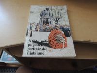 24. POHOD PO POTEH PARTIZANSKE LJUBLJANE V. ŠKODNIK ODBOR ZA POHOD