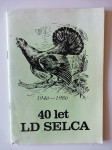 40 LET LD SELCA, LOVSTVO, 1946-1986