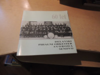 60 LET DELAVSKI PIHALNI ORKESTER SVOBODA SENOVO 1928-1988 Ž. ŠEBEK /